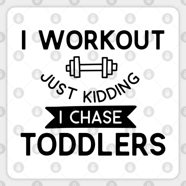 Family Series: I Workout. Just Kidding. I Chase Toddlers. Sticker by Jarecrow 